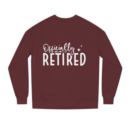 Retired Crewneck Sweatshirt — "Officially Retired" Retirement Gift Pullover