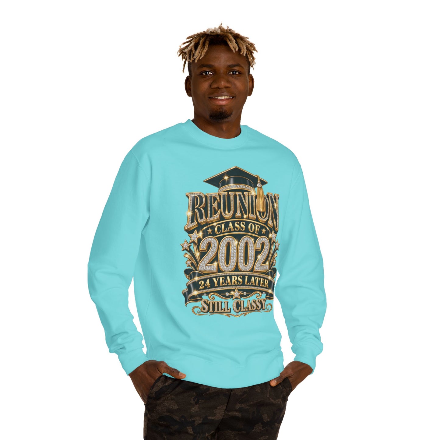 Class of 2002 Reunion Sweatshirt — 24 Years Later Still Classy