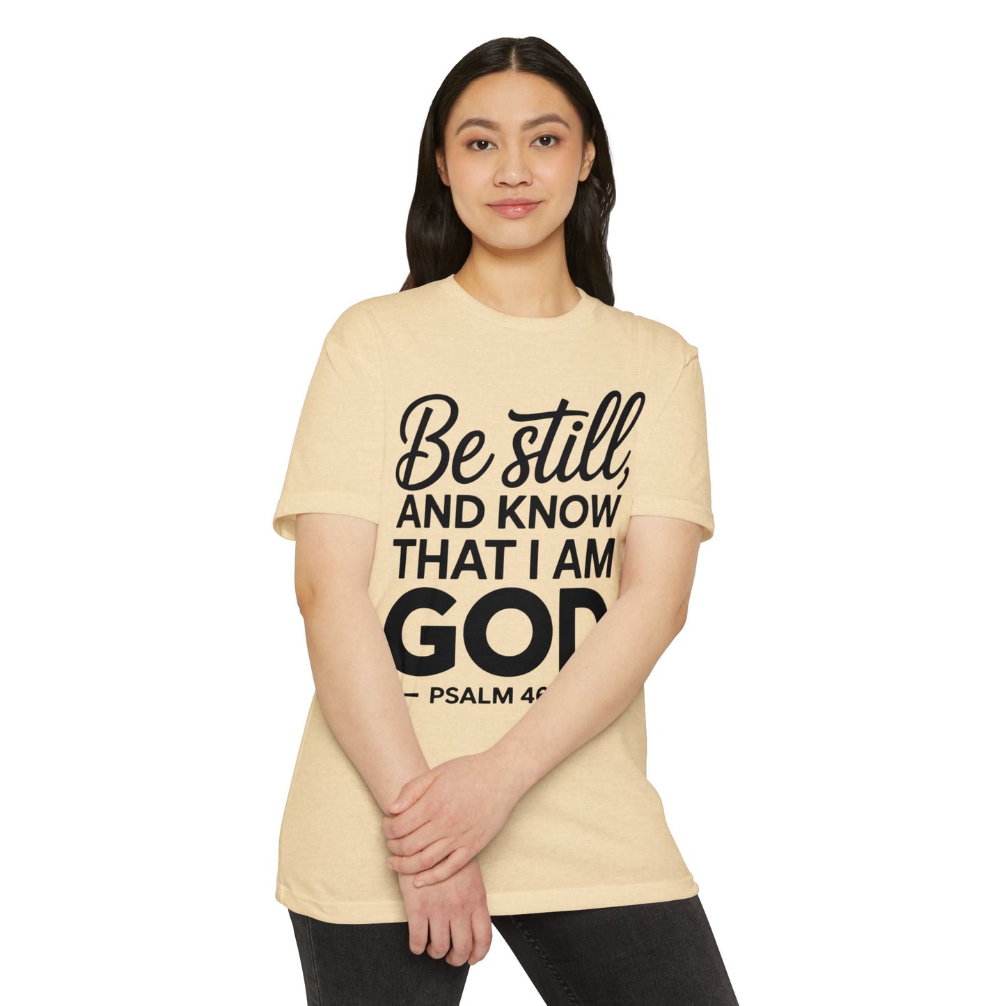 Be Still And Know That I Am God T-Shirt — Psalm 46:10 Christian Tee