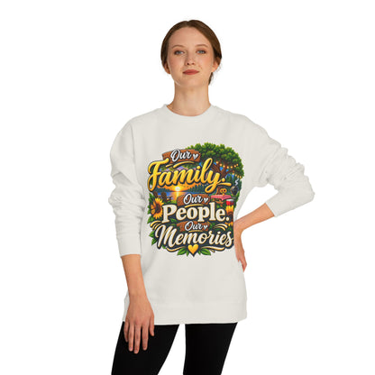 Family People Memories Sweatshirt — Our Family, Our People, Our Memories Crewneck