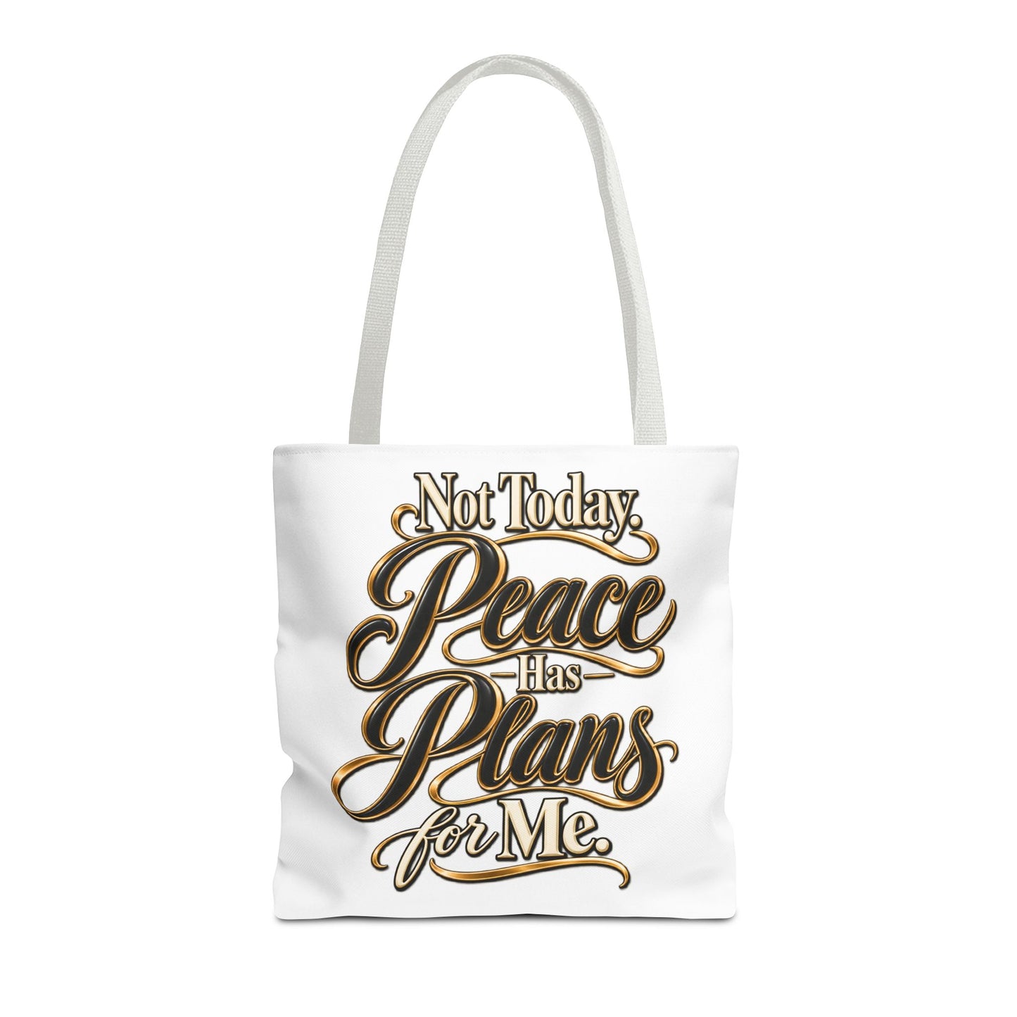 Tote — "Not Today. Peace Has Plans for Me." Inspirational Script Tote Bag