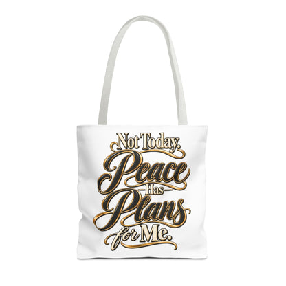 Tote — "Not Today. Peace Has Plans for Me." Inspirational Script Tote Bag