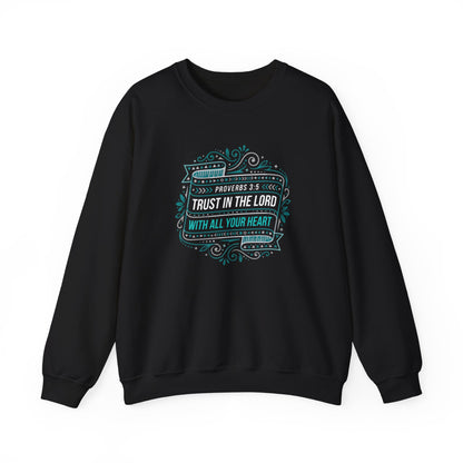 Proverbs 3:5 Trust in the Lord with All Your Heart Sweatshirt