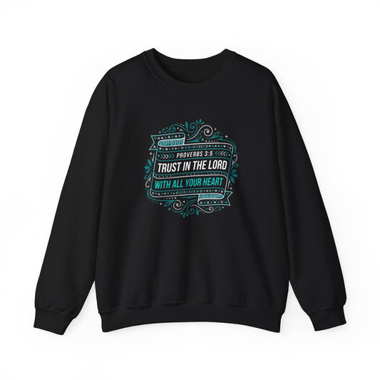 Proverbs 3:5 Trust in the Lord with All Your Heart Sweatshirt