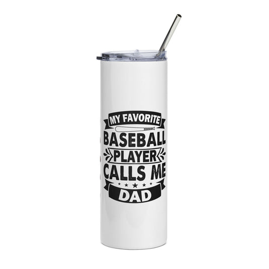 20oz Baseball Dad Stainless Steel Tumbler — "My Favorite Baseball Player Calls Me Dad"