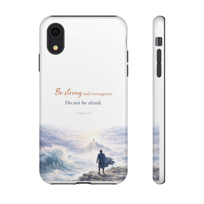 Inspirational 'Be Strong and Courageous' Phone Case — Joshua 1:9 Christian Protective Tough Case