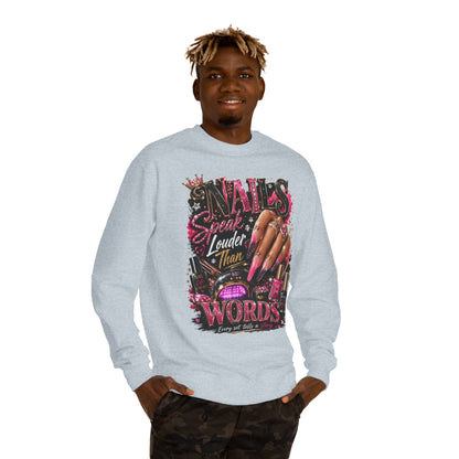 Sweatshirt - "Nails Speak Louder Than Words" Graphic Crewneck for Nail Techs & Beauty Lovers