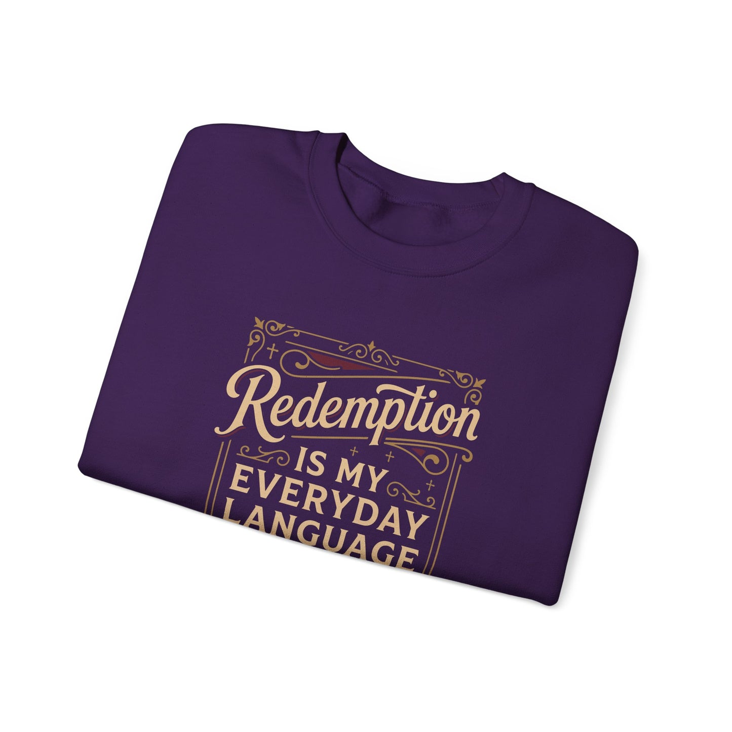 Redemption Is My Everyday Language  Sweatshirt