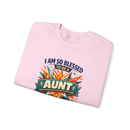I Am So Blessed to Be an Aunt  Sweatshirt