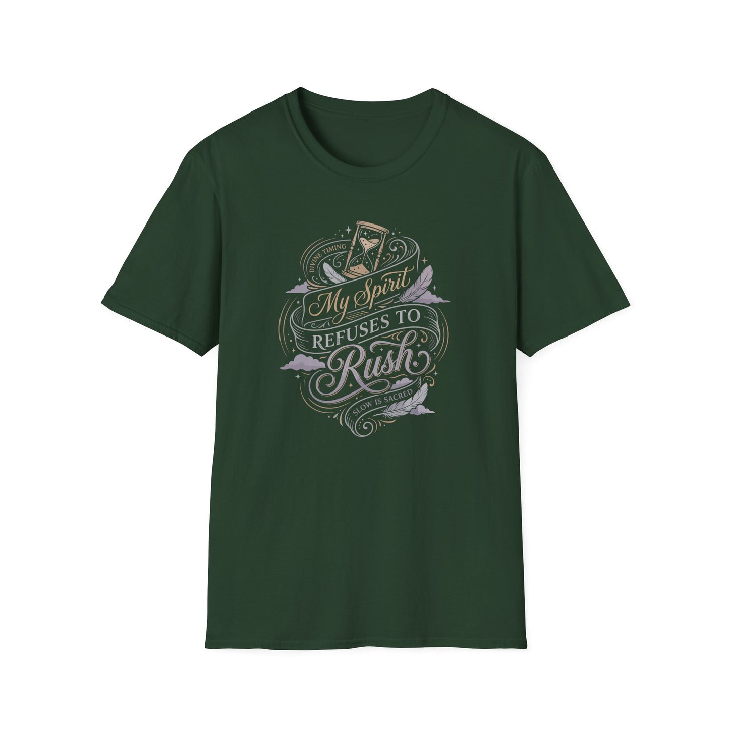 My Spirit Refuses to Rush T-Shirt