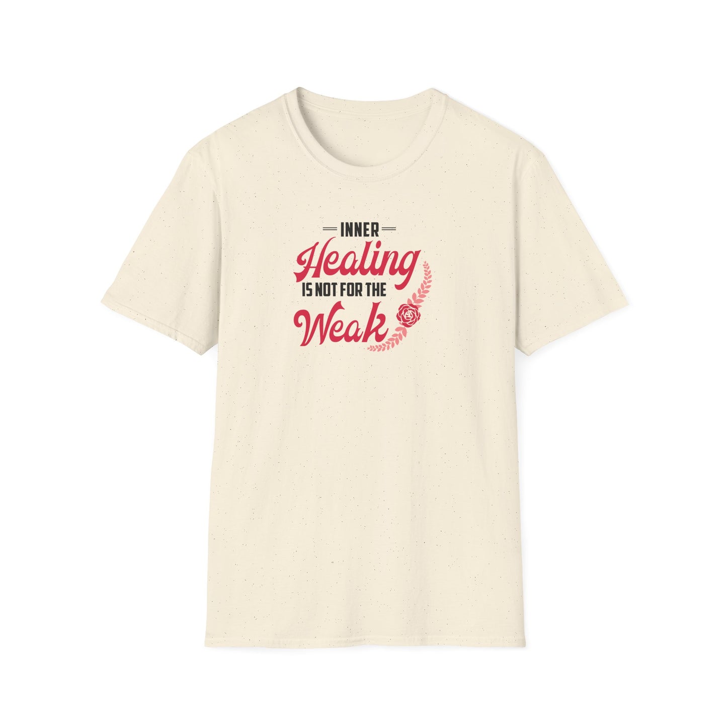Healing Is Not for the Weak T-Shirt