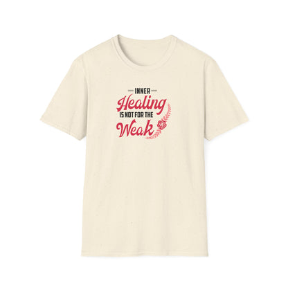 Healing Is Not for the Weak T-Shirt