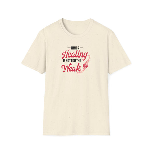 Healing Is Not for the Weak T-Shirt