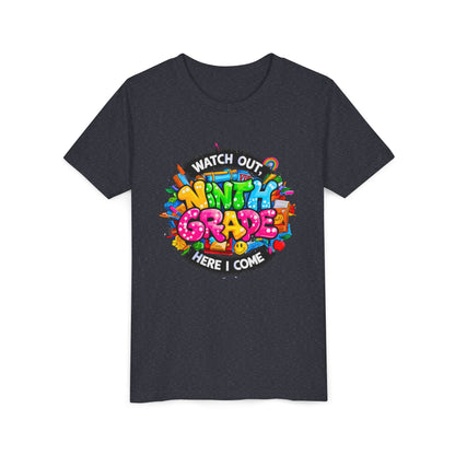 Youth Tee — “Watch Out Ninth Grade Here I Come” Colorful Back-to-School Shirt