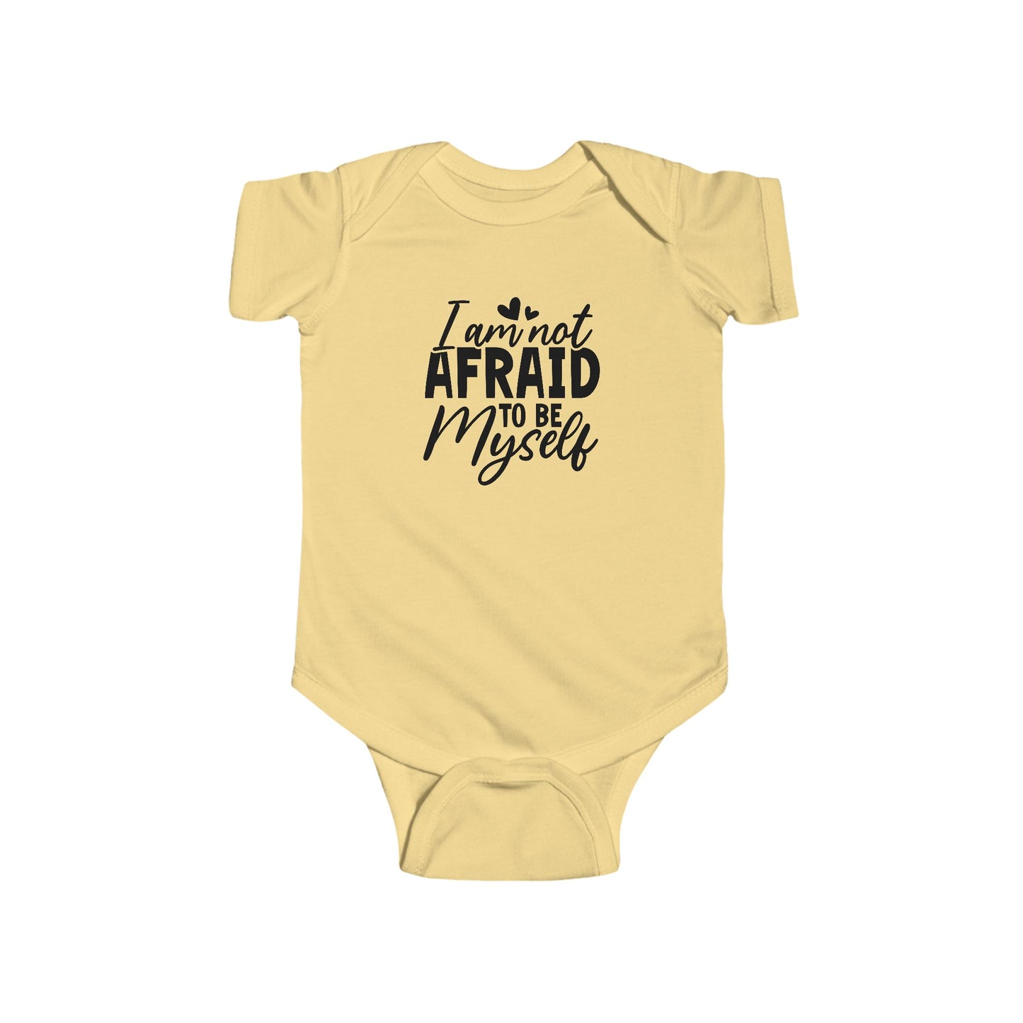 Infant Bodysuit — "I Am Not Afraid to Be Myself" Baby Onesie (Gender Neutral)