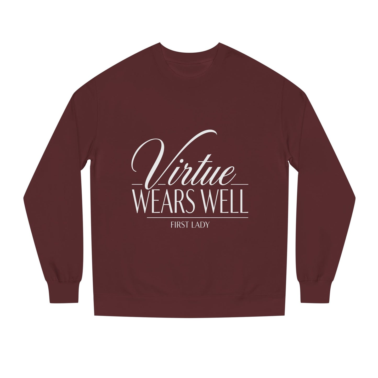 Virtue Wears Well Sweatshirt — Inspirational First Lady Crewneck