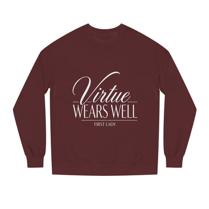Virtue Wears Well Sweatshirt — Inspirational First Lady Crewneck