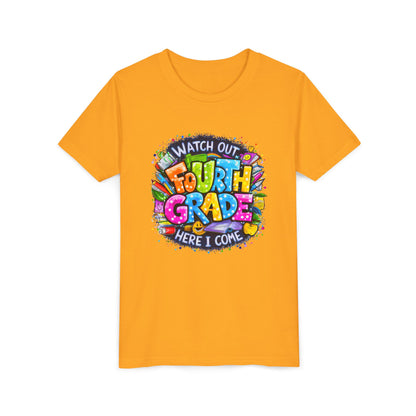 Fourth Grade T-Shirt — "Watch Out Fourth Grade Here I Come" Colorful Kids Back-to-School Tee