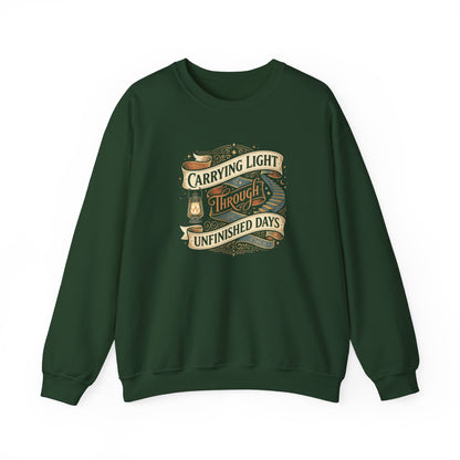 Carrying Light Through Unfinished Days Sweatshirt