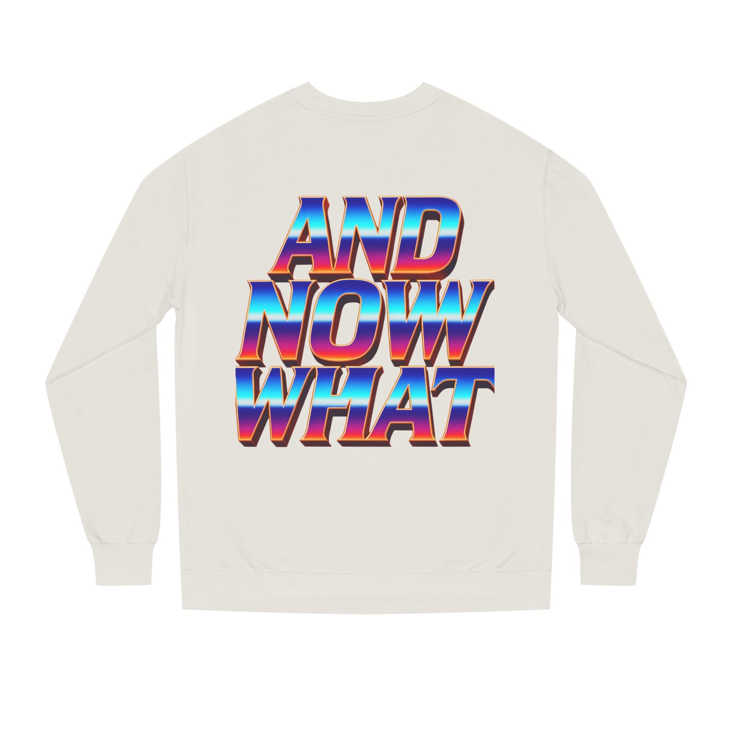 And Now What Sweatshirt — Retro Gradient Statement Crewneck