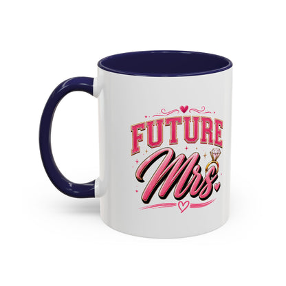 Future Mrs. Accent Coffee Mug — Bridal Bachelorette Gift (11/15oz)