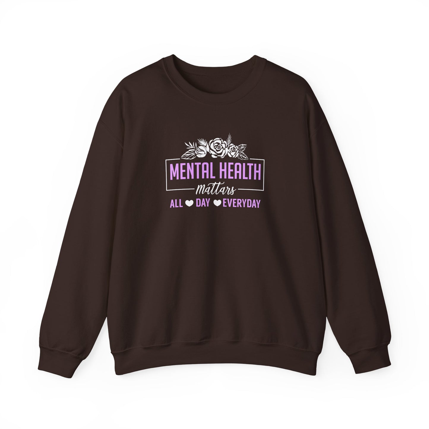 "Mental Health Matters All Day Everyday" Sweatshirt