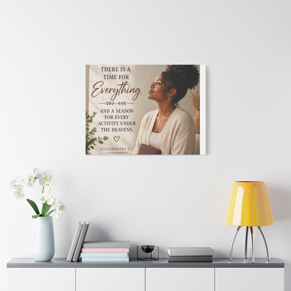 Satin Canvas Wall Art - "There Is a Time For Everything" Ecclesiastes 3:1 Inspirational Christian Decor