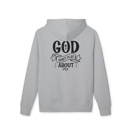 God Don’t Play About Me Hoodie — Faith-Based Christian Pullover