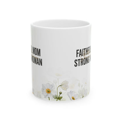 Faithful Mom Strong Woman Ceramic Mug