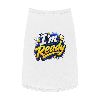 I’m Ready Pet Tank Top – Motivational Graphic Dog Shirt for Active Dogs