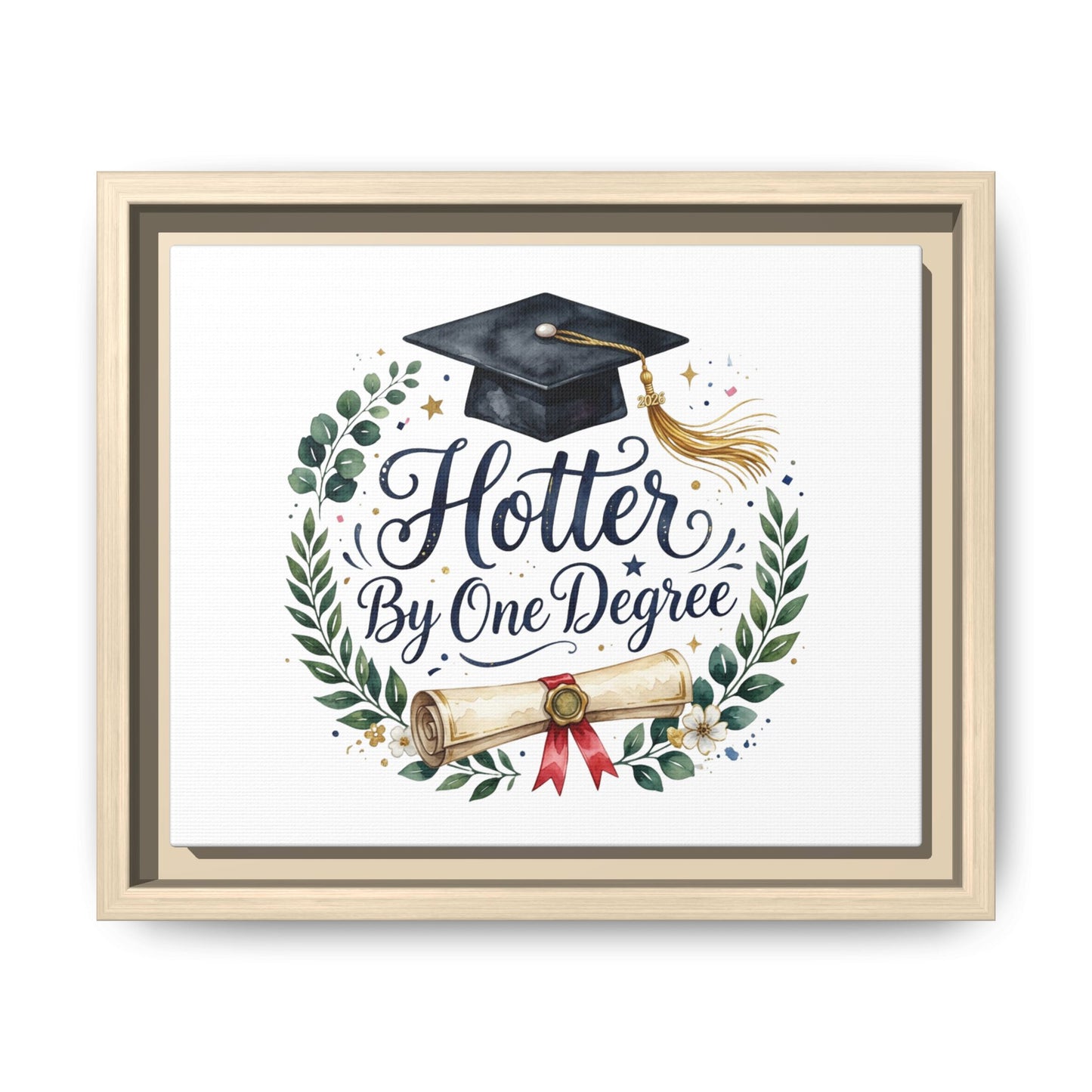 Framed Matte Canvas — "Hotter By One Degree" Graduation Wall Art