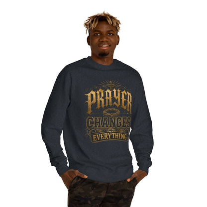 Prayer Changes Everything Sweatshirt