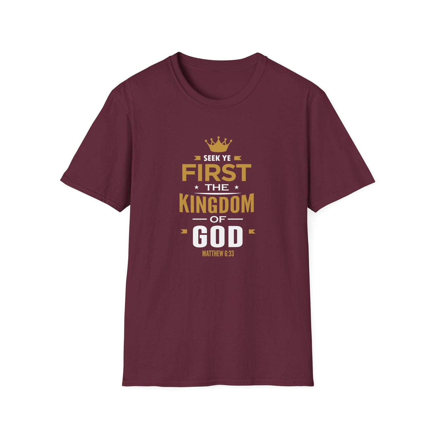 Seek Yek First The Kingdom Of God Matthew 6 : 33 T-Shirt