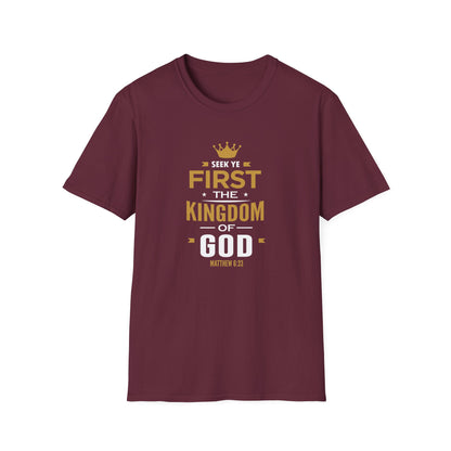 Seek Yek First The Kingdom Of God Matthew 6 : 33 T-Shirt