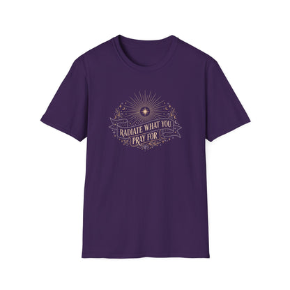 Radiate What You Pray For T-shirt