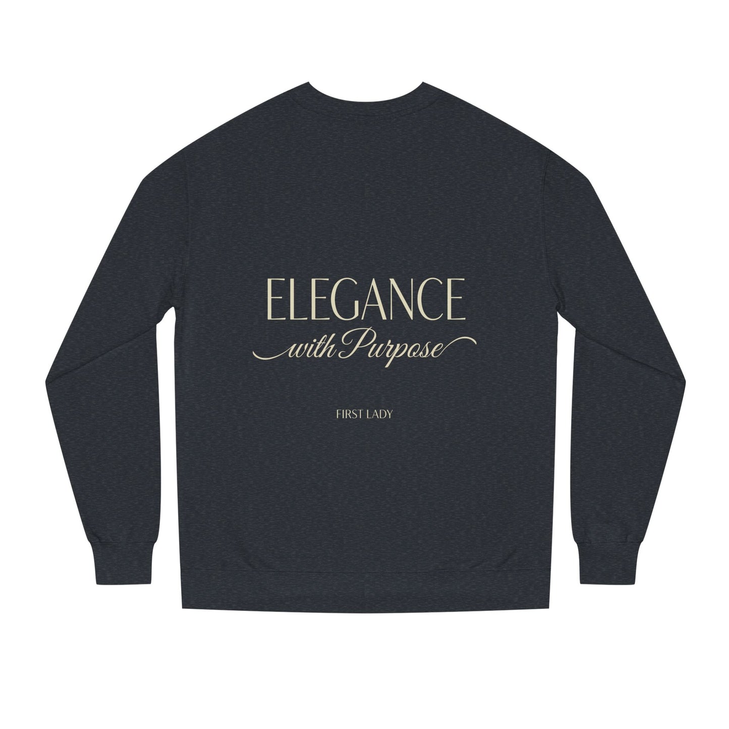 Elegance with Purpose Crewneck Sweatshirt — First Lady Inspirational Pullover