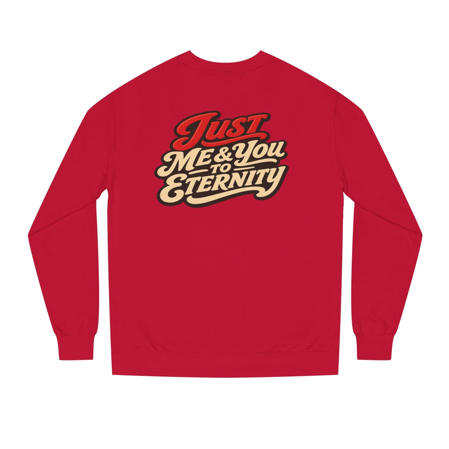 Just Me & You to Eternity Sweatshirt
