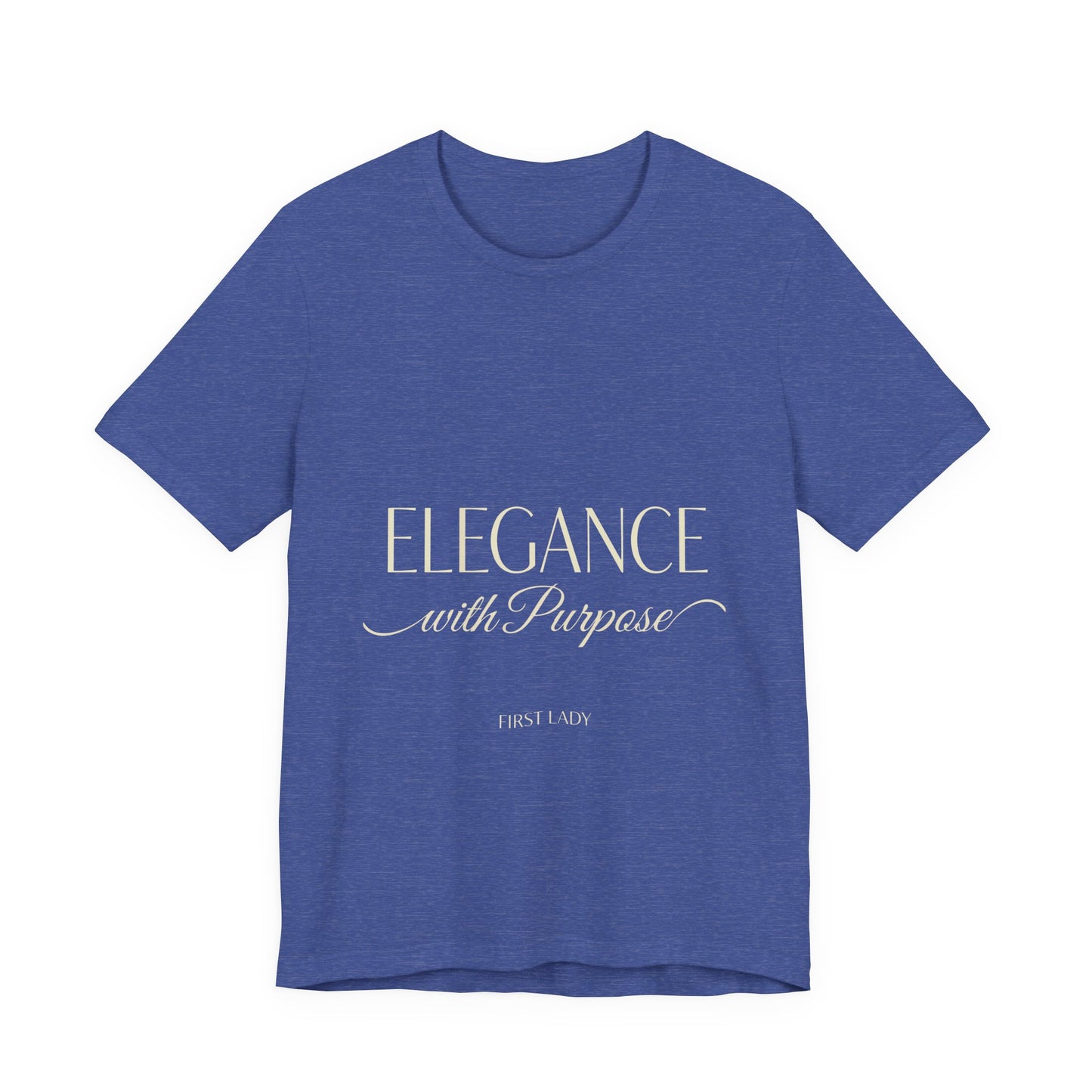 Elegance with Purpose Tee — First Lady Inspirational Graphic T-Shirt