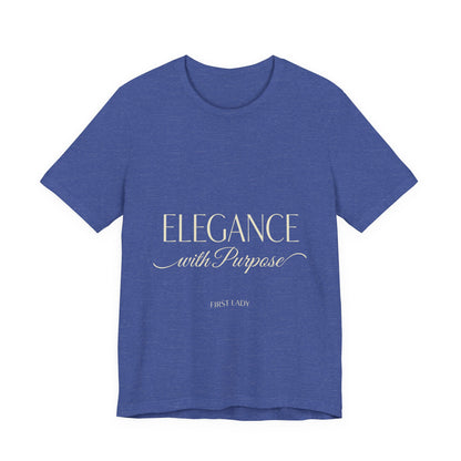 Elegance with Purpose Tee — First Lady Inspirational Graphic T-Shirt