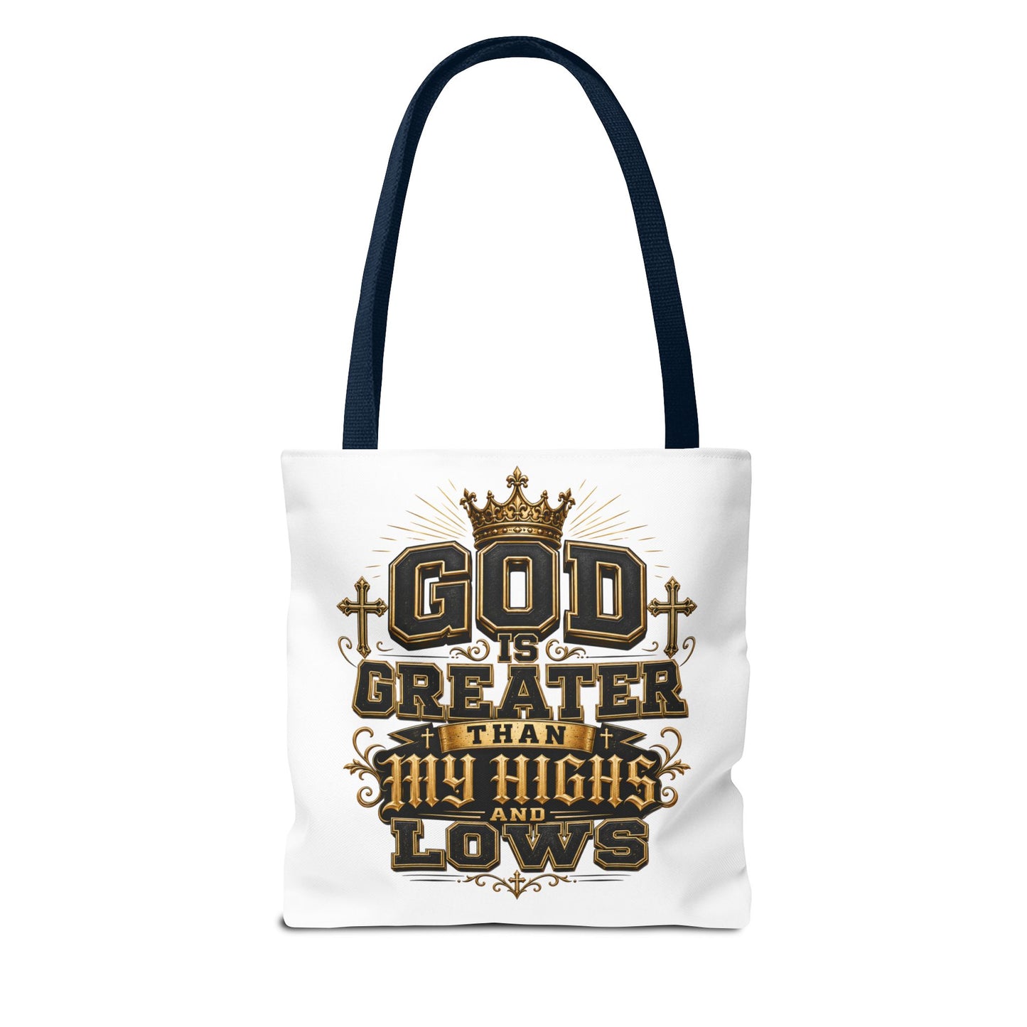 God Is Greater Than My Highs and Lows Tote Bag