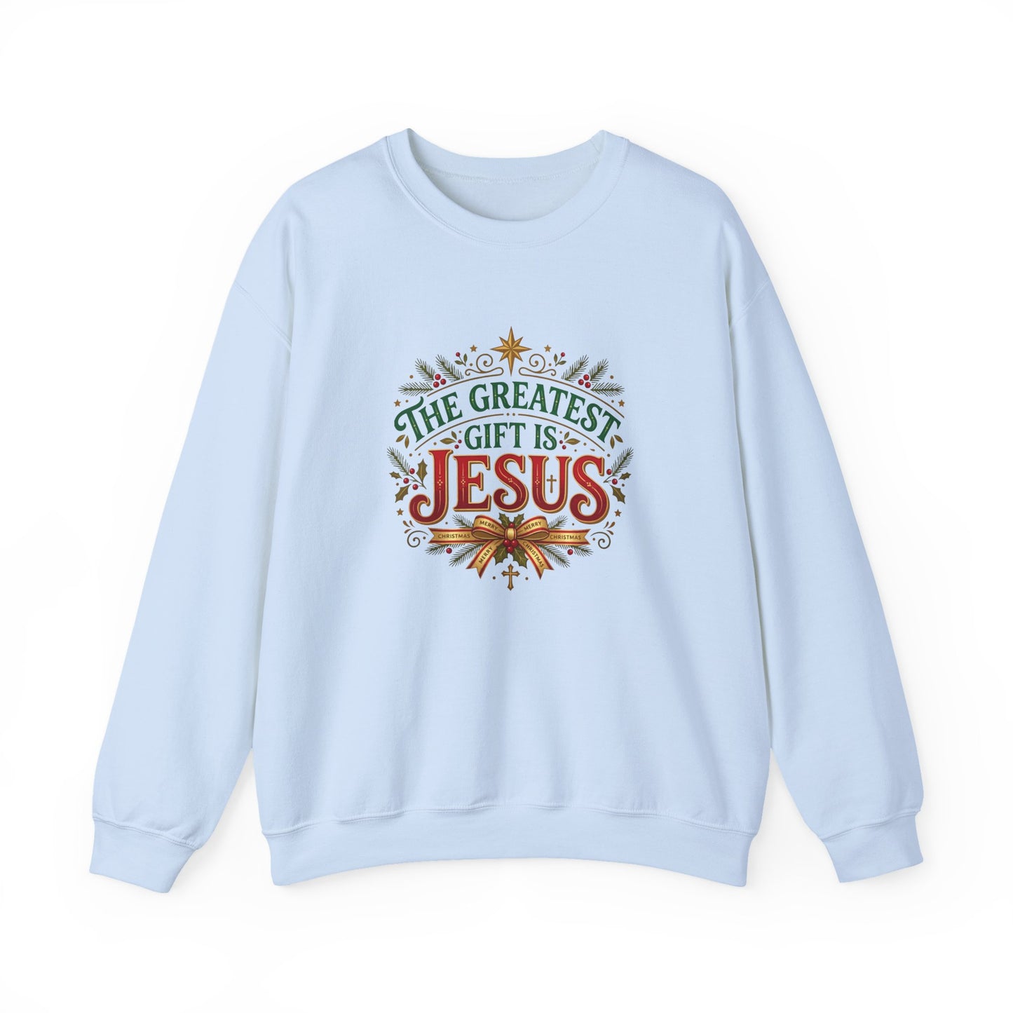 The Greatest Gift Is Jesus  Sweatshirt