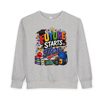 Toddler Sweatshirt — "Future Starts Here" Back-to-School Kids Crewneck