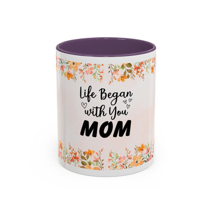 Life Began With You Mom Floral Accent Coffee Mug