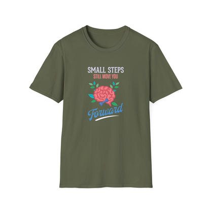 "Small Steps Still Move You Forward" T-Shirt