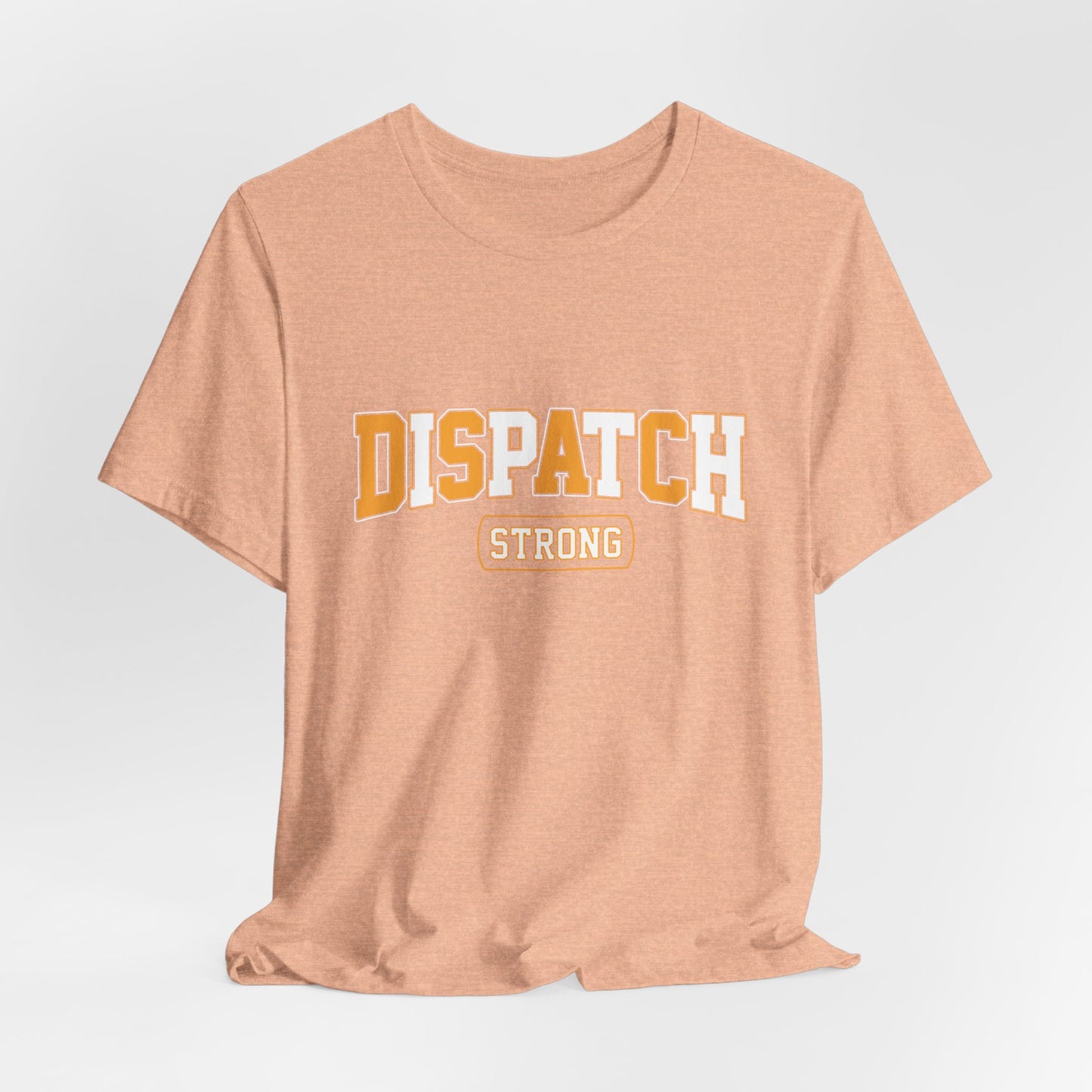 Dispatch Strong T‑Shirt — Bold Rescue Dispatcher Tee