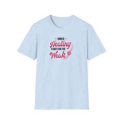 Healing Is Not for the Weak T-Shirt