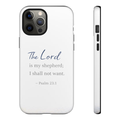 Psalm 23:1 Phone Case — "The Lord is my shepherd; I shall not want" Christian Protective Cover