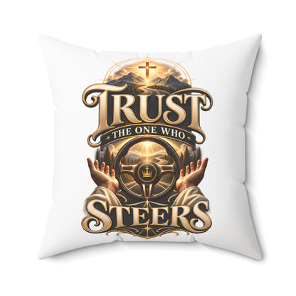 Trust the One Who Steers Decorative Pillow