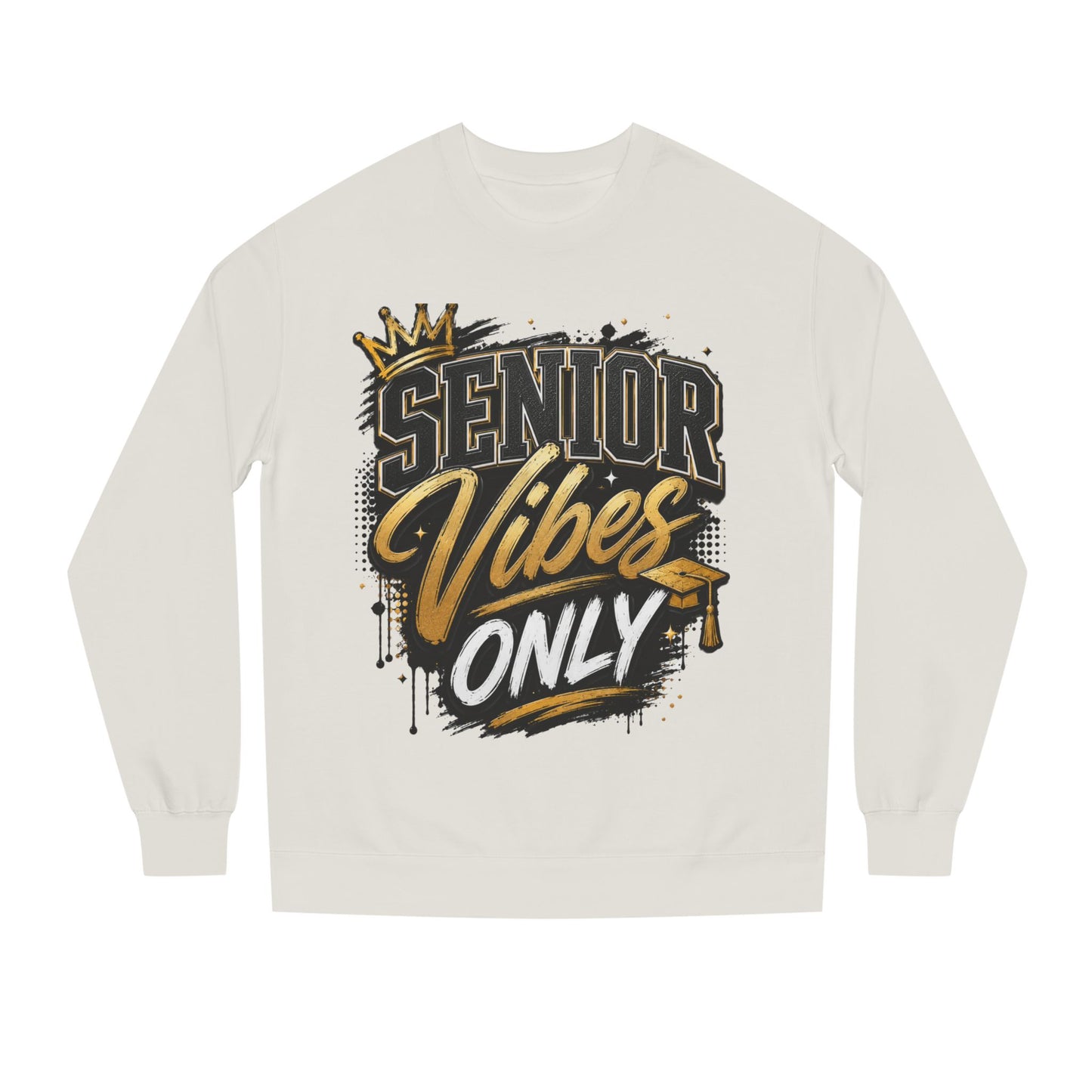 Senior Vibes Only Sweatshirt