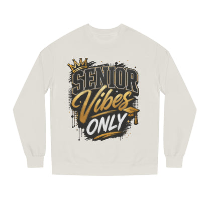 Senior Vibes Only Sweatshirt